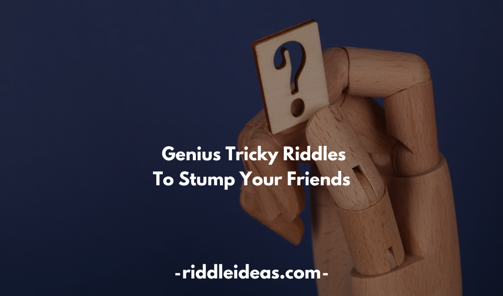 Tricky Riddles