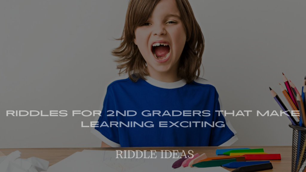 Fun & Easy Riddles for 2nd Graders That Make Learning Exciting