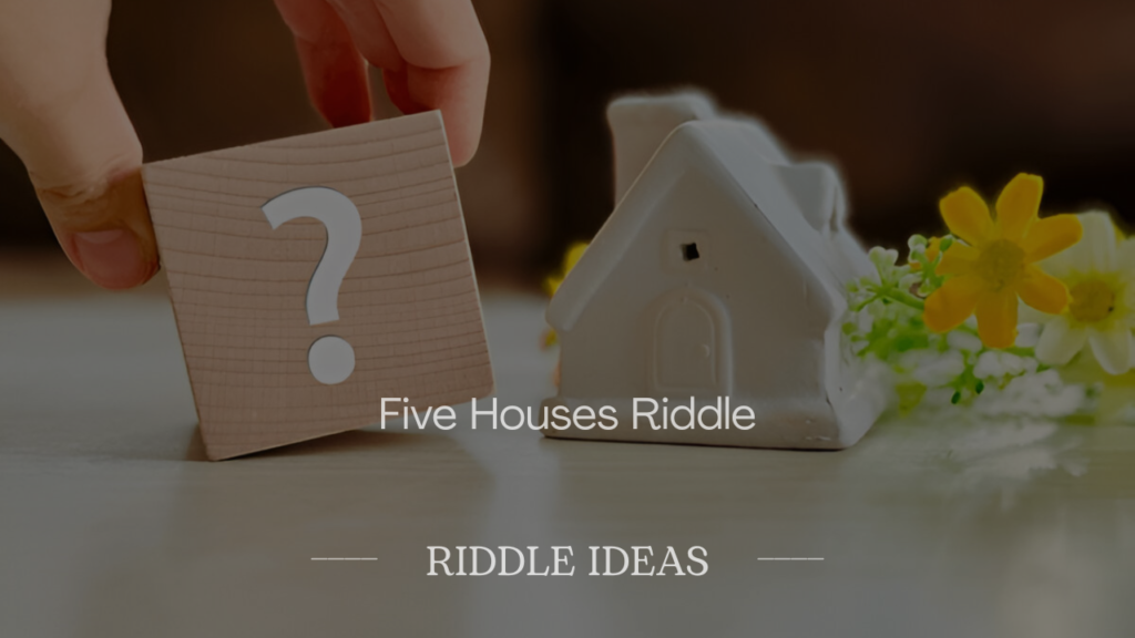 Five Houses Riddle