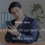 Riddles About "What Is Easy to Lift but Hard to Throw"