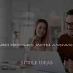 Hard Riddles with Answers