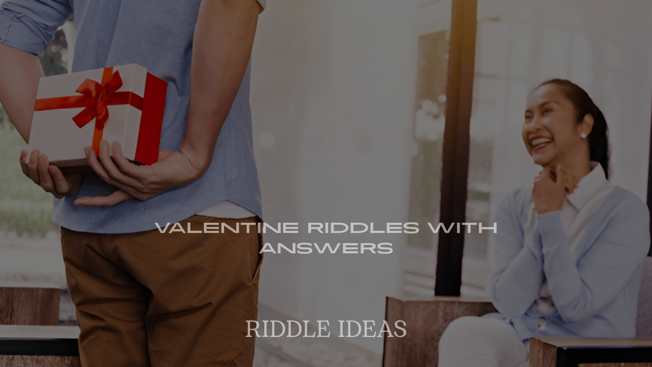Valentine Riddles with Answers