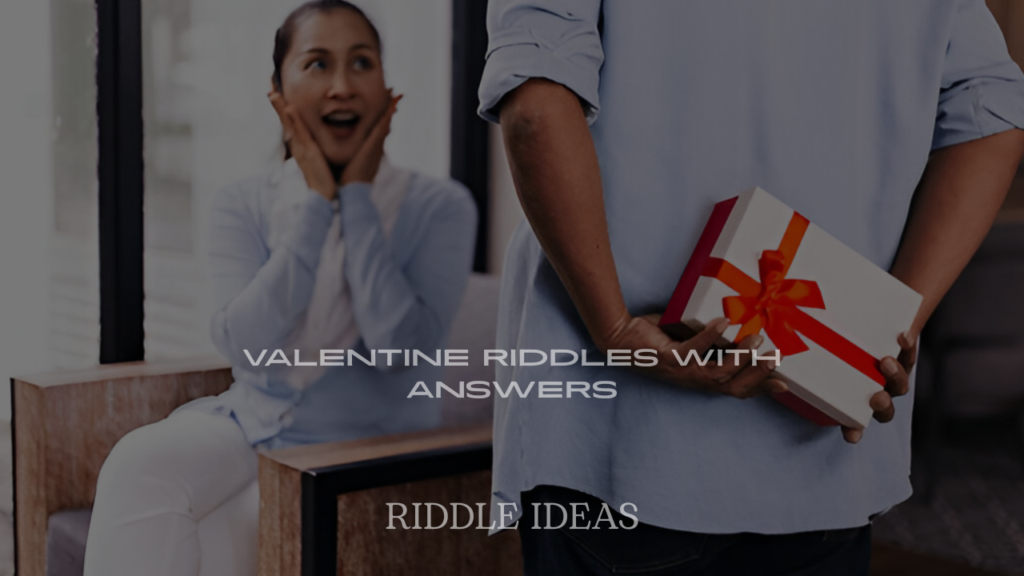 Valentine Riddles with Answers
