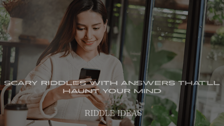 Scary Riddles with Answers That’ll Haunt Your Mind