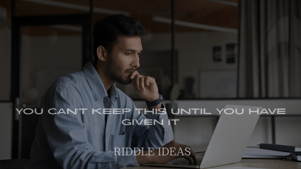 You Can't Keep This Until You Have Given It