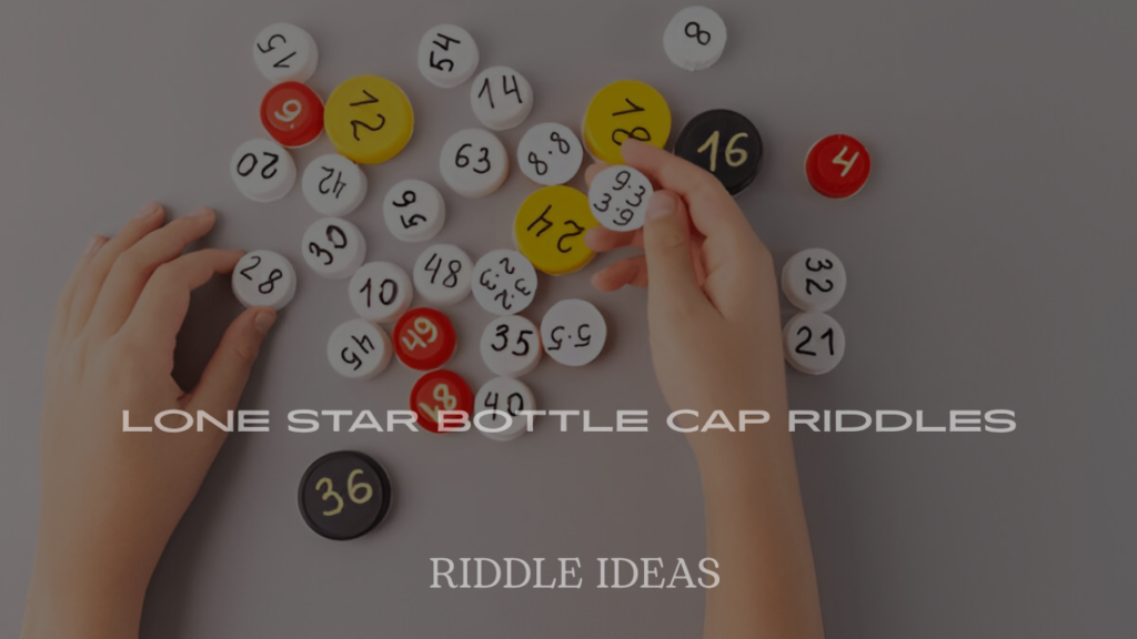 Lone Star Bottle Cap Riddles