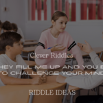200+ Clever Riddles About They Fill Me Up and You Empty Me to Challenge Your Mind