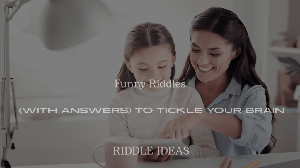200+ Funny Riddles (With Answers) to Tickle Your Brain