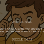 200+ Jobinjob Brain Teaser Answers to Boost Your Problem-Solving Skills