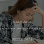 200+ Riddles About “What Is Easy to Lift but Hard to Throw” (With Answers)