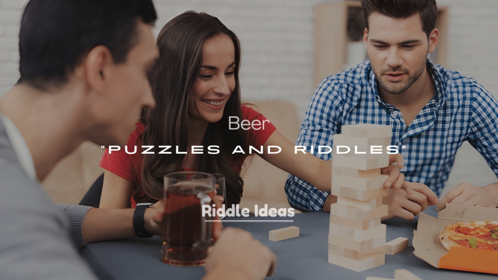 200+ Beer Puzzles and Riddles