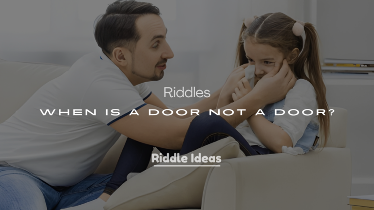 200+ Classic and New Riddles: When Is a Door Not a Door?