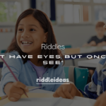 250+ Riddles Inspired by “I Don’t Have Eyes But Once I Did See”