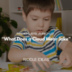 Riddles About “What Does a Cloud Wear Joke” with Answers