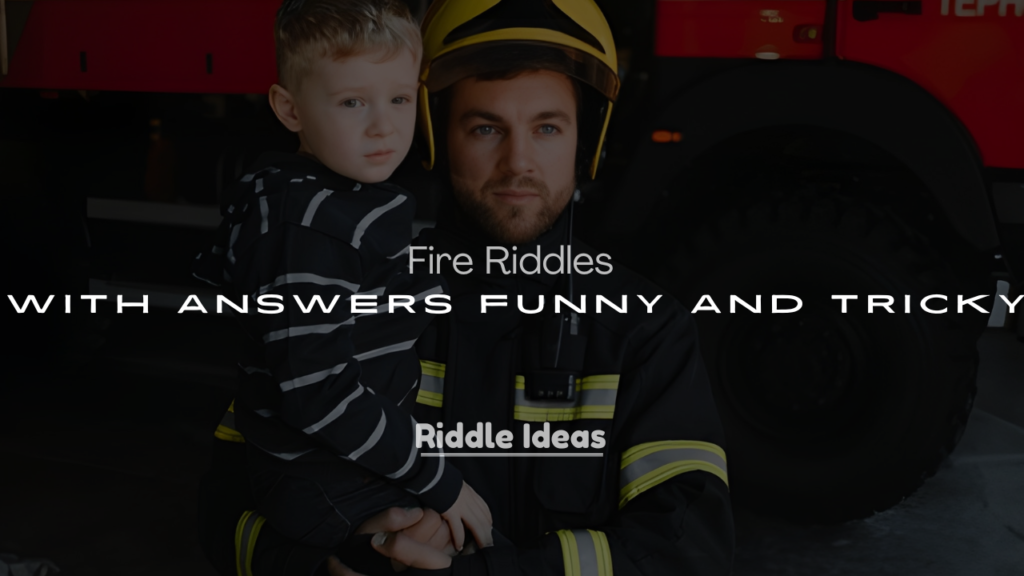 250+ Fire Riddles with Answers (Funny, Tricky & Classic)