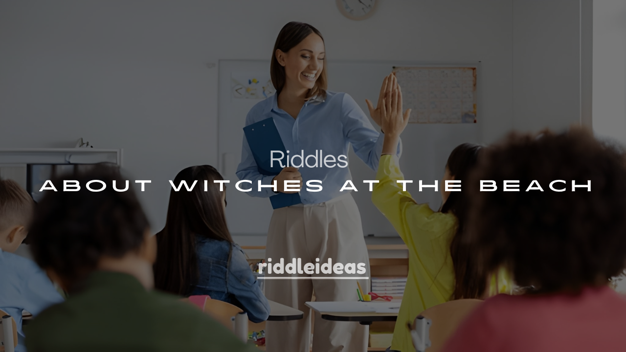 250+ Silly Riddles About Witches at the Beach and Other Wordplay Gems